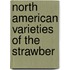 North American Varieties Of The Strawber