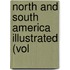 North And South America Illustrated (Vol