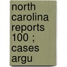 North Carolina Reports  100 ; Cases Argu by North Carolina. Supreme Court