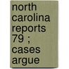 North Carolina Reports  79 ; Cases Argue door North Carolina. Supreme Court