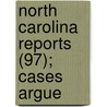 North Carolina Reports (97); Cases Argue door North Carolina Supreme Court