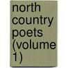 North Country Poets (Volume 1) door William Andrews