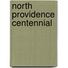 North Providence Centennial by North Providence