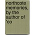 Northcote Memories, By The Author Of 'Co