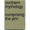 Northern Mythology - Comprising The Prin door Benjamin 1782-1870 Thorpe