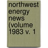 Northwest Energy News (Volume 1983 V. 1 by Northwest Power Planning Council