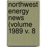 Northwest Energy News (Volume 1989 V. 8 by Northwest Power Planning Council