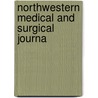 Northwestern Medical And Surgical Journa by Unknown Author