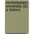 Northwestern University (2); A History