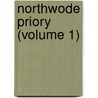 Northwode Priory (Volume 1) by Miss Cornish