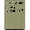 Northwode Priory (Volume 2) door Miss Cornish