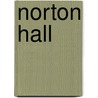 Norton Hall by Elizabeth Harcourt Mitchell