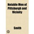 Notable Men Of Pittsburgh And Vicinity