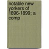 Notable New Yorkers Of 1896-1899; A Comp door Moses King