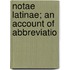 Notae Latinae; An Account Of Abbreviatio