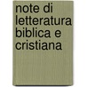 Note Di Letteratura Biblica E Cristiana door Giovanni Mercati