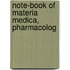 Note-Book Of Materia Medica, Pharmacolog