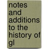 Notes And Additions To The History Of Gl by Babson