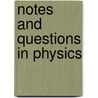 Notes And Questions In Physics door Shearer John S
