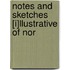 Notes And Sketches [I]Llustrative Of Nor