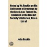 Notes By Mr. Ruskin On His Collection Of by Lld John Ruskin