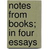 Notes From Books; In Four Essays door Sir Henry Taylor
