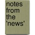Notes From The 'News'