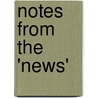 Notes From The 'News' by James Payne