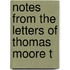 Notes From The Letters Of Thomas Moore T