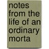 Notes From The Life Of An Ordinary Morta
