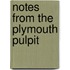 Notes From The Plymouth Pulpit
