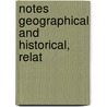 Notes Geographical And Historical, Relat door Gabriel Furman