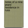 Notes Of A Nine Years' Residence In Russ door Robert Harrison