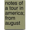 Notes Of A Tour In America; From August door Henry Hussey Vivian
