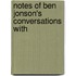 Notes Of Ben Jonson's Conversations With