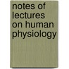 Notes Of Lectures On Human Physiology door Sutherland Simpson