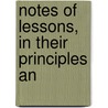 Notes Of Lessons, In Their Principles An door George Sydenham