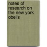 Notes Of Research On The New York Obelis door Alexis Anastay Julien