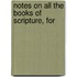 Notes On All The Books Of Scripture, For