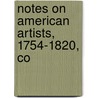 Notes On American Artists, 1754-1820, Co door William Kelby