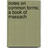 Notes On Common Forms; A Book Of Massach