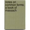 Notes On Common Forms; A Book Of Massach door Uriel Haskell Crocker