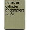 Notes On Cylinder Bridgepiers (V. 5) by John Newman