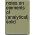 Notes On Elements Of (Analytical) Solid
