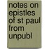 Notes On Epistles Of St Paul From Unpubl
