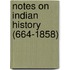 Notes On Indian History (664-1858)