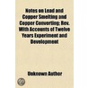 Notes On Lead And Copper Smelting And Co door Unknown Author