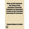 Notes On Life Insurance, The Theory Of L by Edward Bathurst Fackler