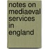 Notes On Mediaeval Services In England