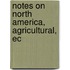 Notes On North America, Agricultural, Ec
